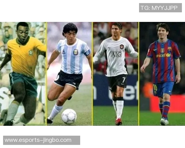 足球传奇人物全景回顾 从贝利到梅西的时代交替与辉煌成就